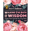 Walking the Path of Wisdom: Lessons from Proverbs for Every Heart (Ladies Version): Lessons from Proverbs for Every Heart (Ladies Version) 224 Page, 52 Week Devotional, Spiritual Learning Journal, Colored Pages